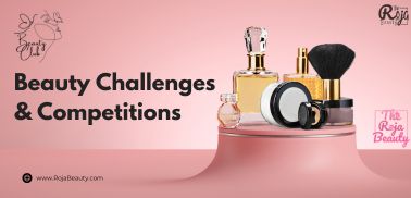 Beauty Challenges & Competitions